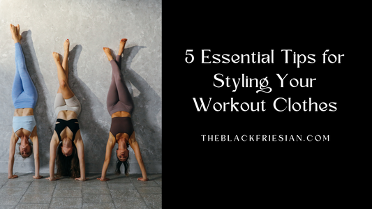 5 Essential Tips for Styling Your Workout Clothes